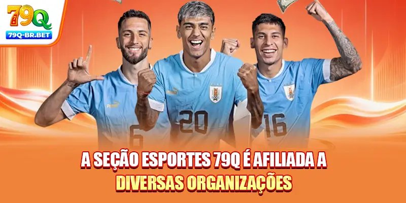 A seção esportes 79Q é afiliada a diversas organizações