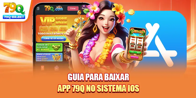 Guia para baixar app 79Q no sistema iOS