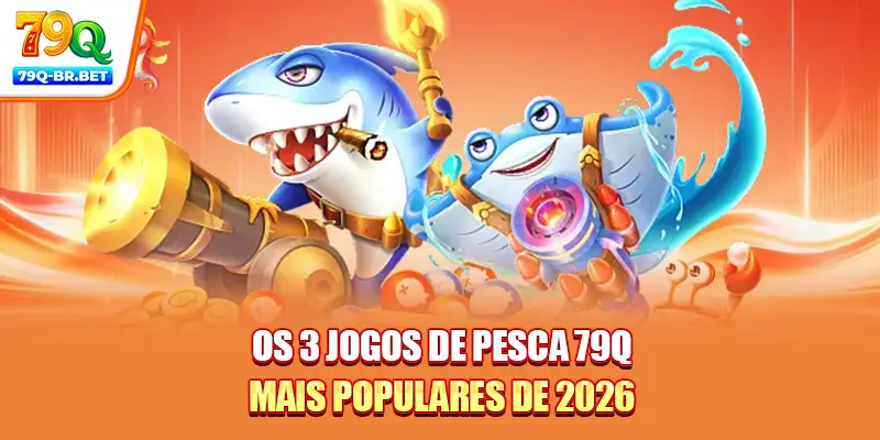 Os 3 jogos de pesca 79Q mais populares de 2026