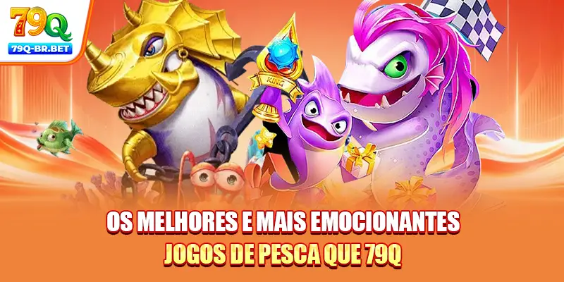 Os melhores e mais emocionantes jogos de pesca que 79Q