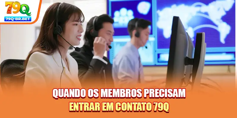 Quando os membros precisam entrar em contato 79Q