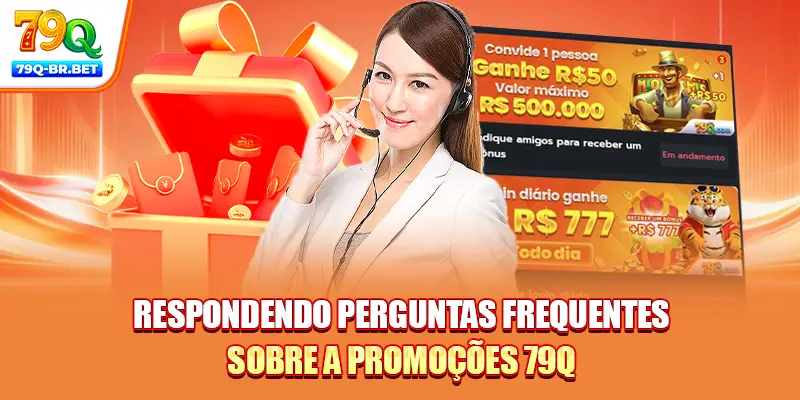 Respondendo perguntas frequentes sobre a promoções 79Q
