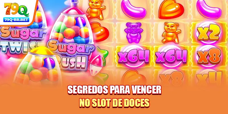 Segredos para vencer no slot de doces
