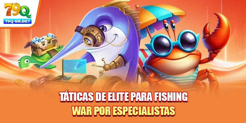 Táticas de elite para Fishing War por especialistas